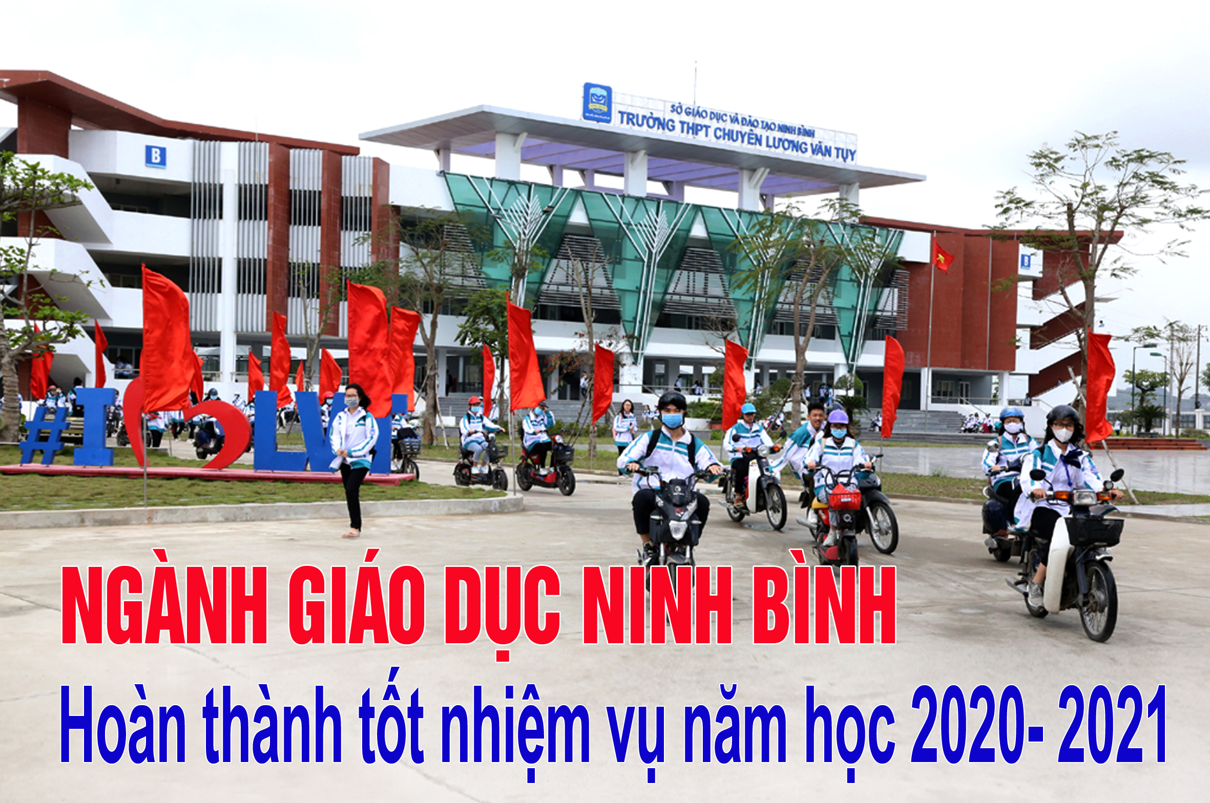 [Infographics] Ngành giáo dục Ninh Bình hoàn thành tốt nhiệm vụ năm học 2020- 2021