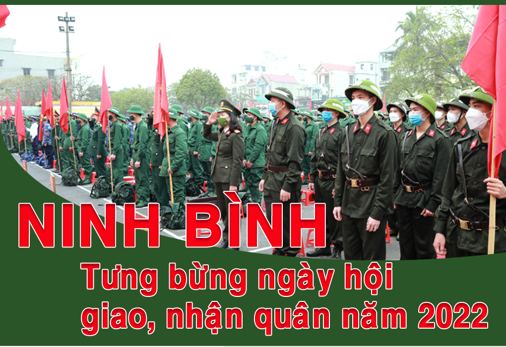 [Infographics] Ninh Bình tưng bừng ngày hội giao, nhận quân năm 2022
