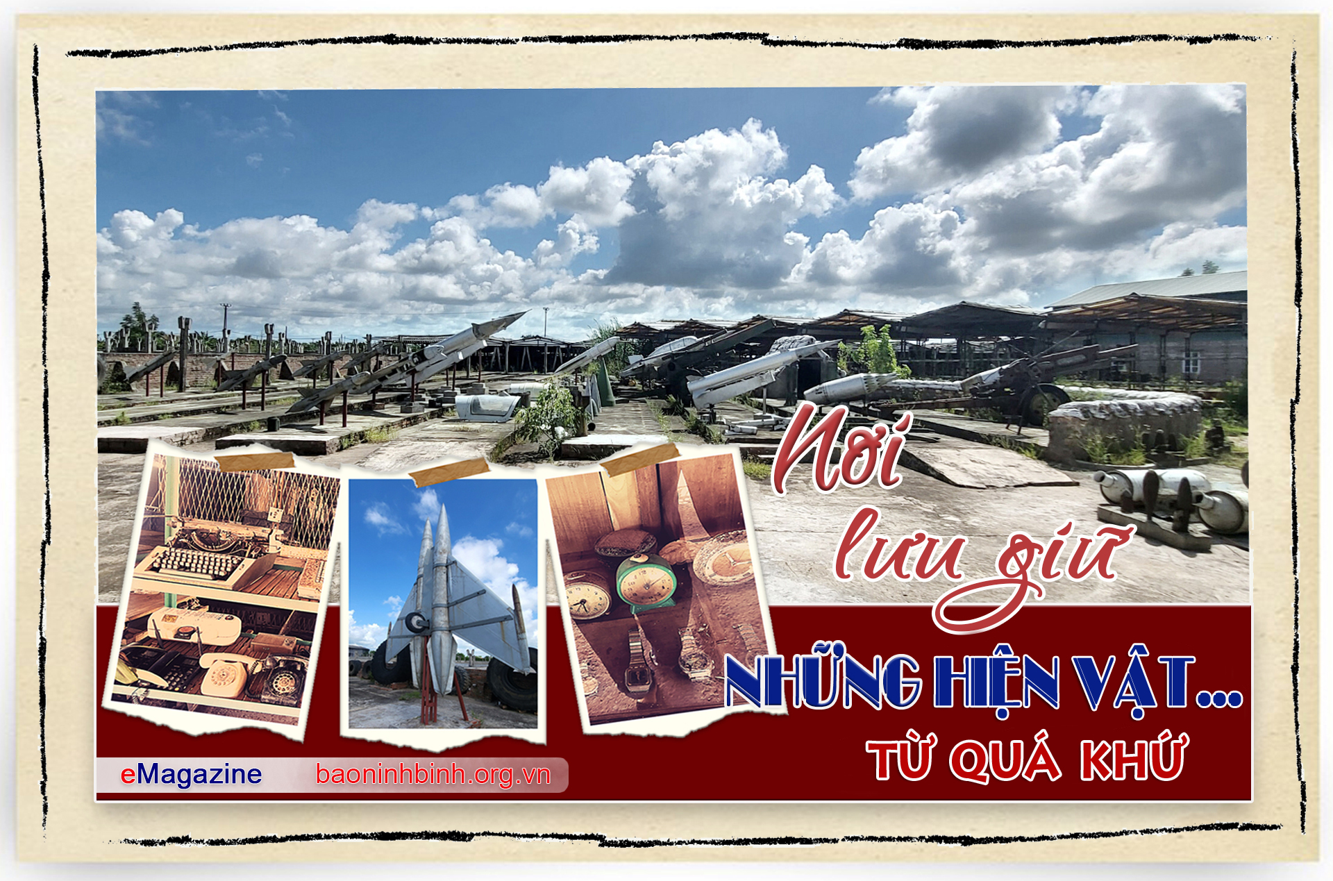 [eMagazine] Nơi lưu giữ những hiện vật… từ quá khứ