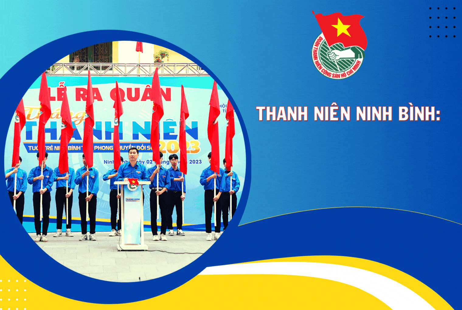 [eMagazine] Thanh niên Ninh Bình: Cống hiến sức trẻ với tinh thần xung kích, tiên phong