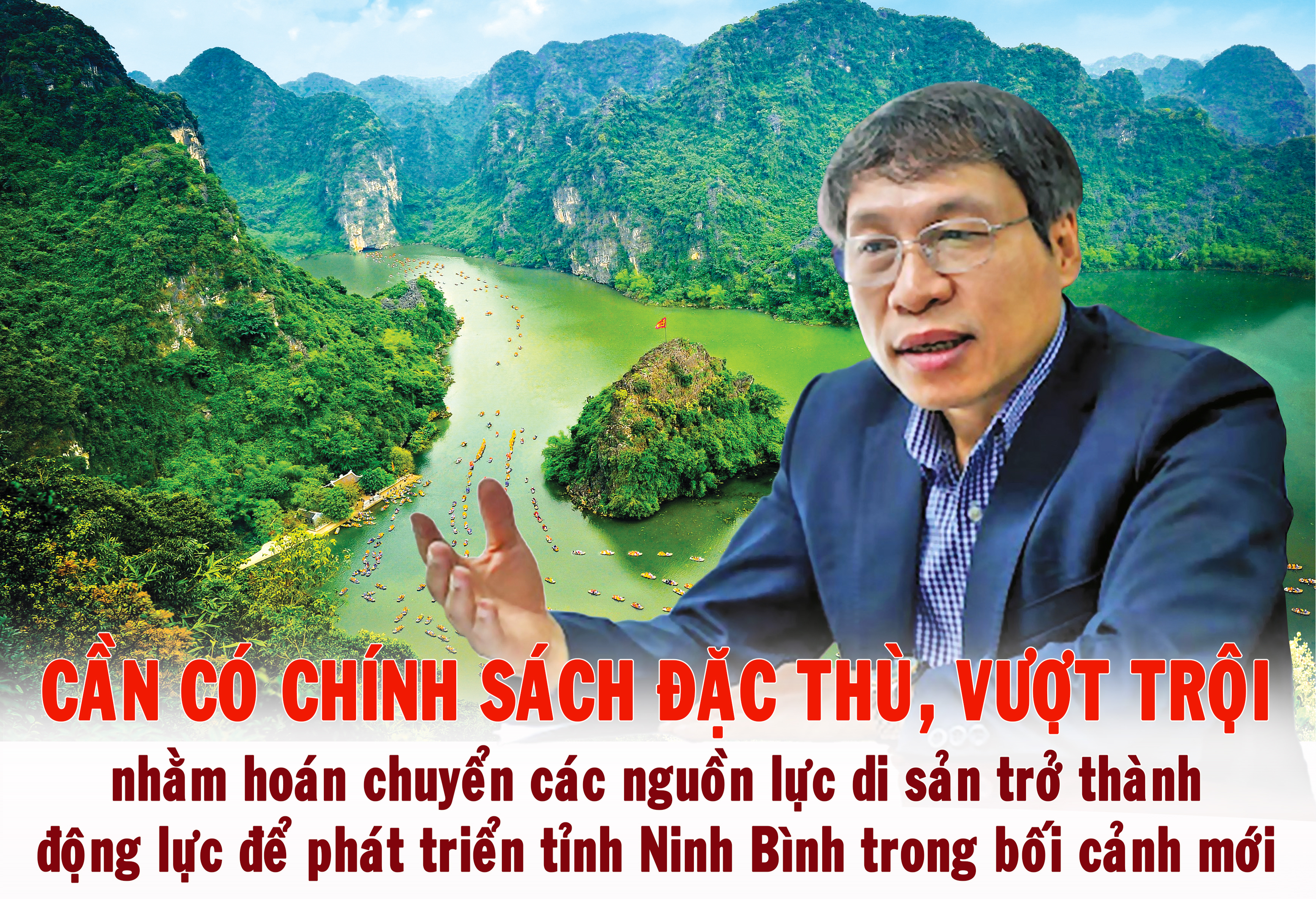 [Emagazine] Cần có chính sách đặc thù, vượt trội nhằm hoán chuyển các nguồn lực di sản trở thành động lực phát triển tỉnh Ninh Bình trong bối cảnh mới