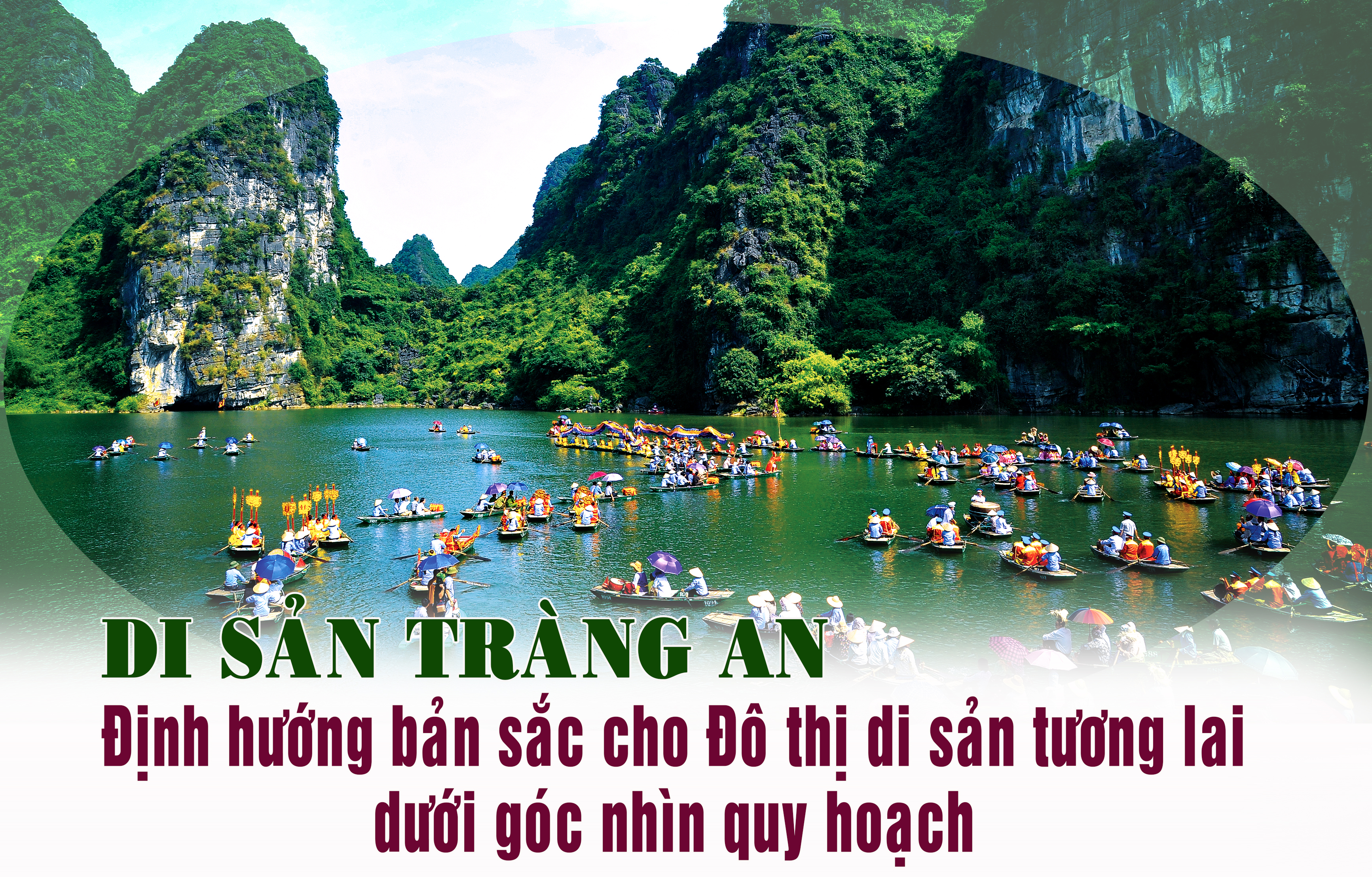 [Emagazine] Di sản Tràng An: Định hướng bản sắc cho Đô thị di sản tương lai dưới góc nhìn quy hoạch