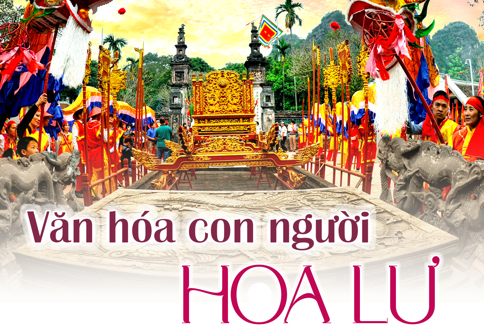 {Emagazine} - Văn hóa con người Hoa Lư- "mã định danh" để hội nhập thế giới