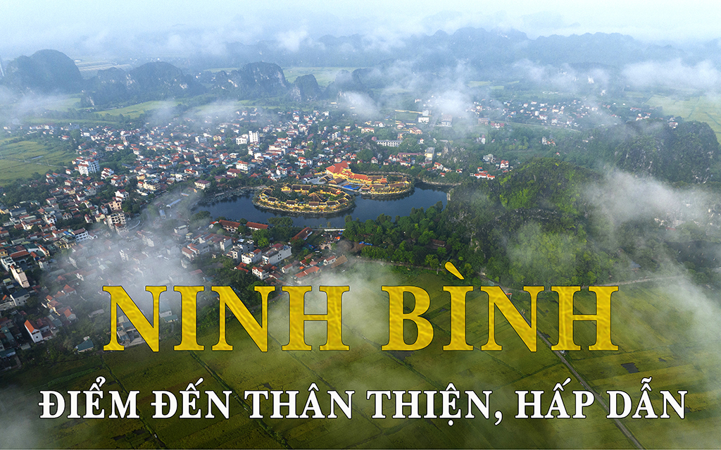 [Infograpic] Ninh Bình-điểm đến thân thiện, hấp dẫn