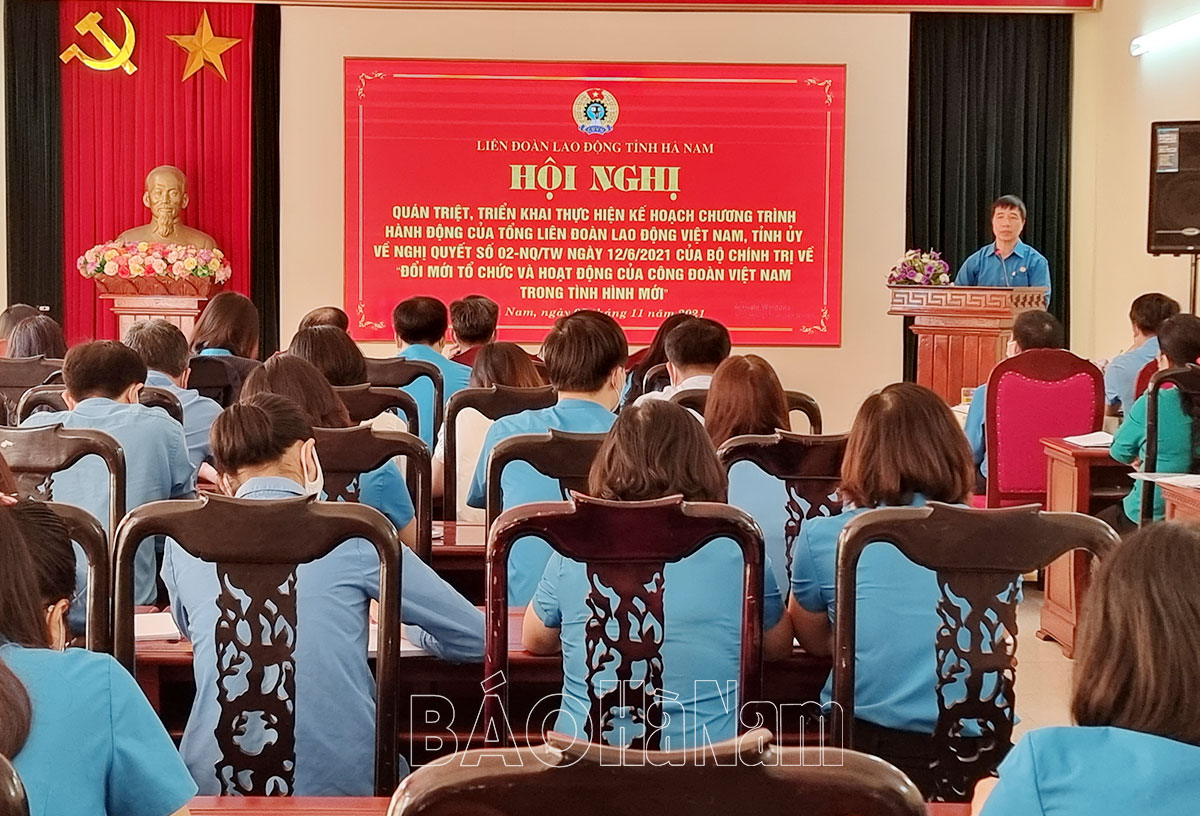 LĐLĐ tỉnh triển khai Nghị quyết của Bộ Chính trị về đổi mới tổ chức, hoạt động công đoàn
