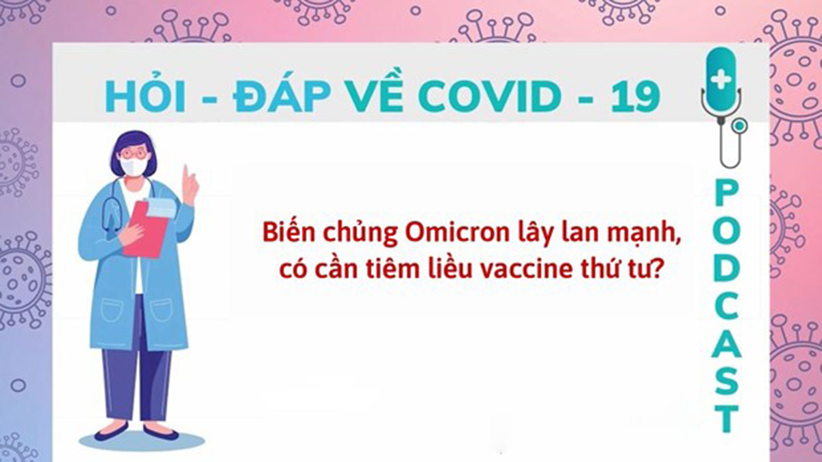 Có cần tiêm liều thứ tư khi Omicron lây lan mạnh?