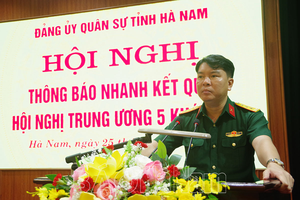 Đảng ủy Quân sự tỉnh thông báo nhanh kết quả hội nghị Trung ương 5, khóa XIII