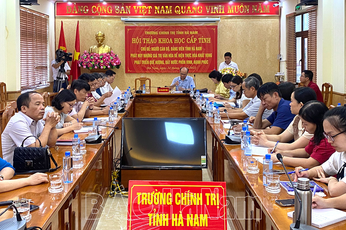 Hội thảo khoa học “Người cán bộ, đảng viên tỉnh Hà Nam phát huy những giá trị văn hóa để hiện thực hóa khát vọng phát triển quê hương, đất nước phồn vinh hạnh phúc”