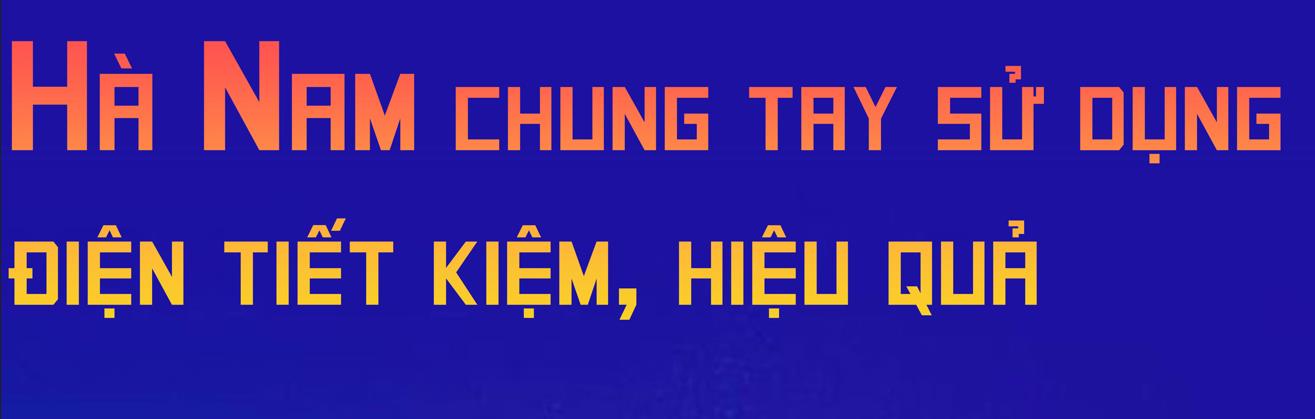 Hà Nam chung tay sử dụng điện tiết kiệm, hiệu quả
