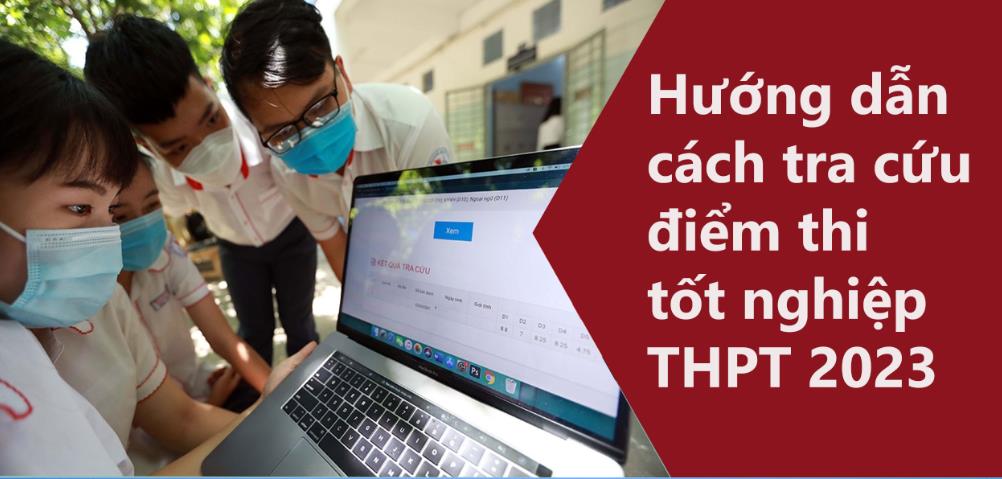 Hướng dẫn cách tra cứu điểm thi tốt nghiệp THPT 2023