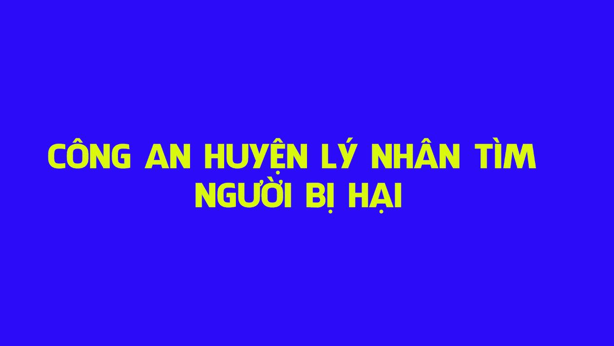 Công an huyện Lý Nhân tìm người bị hại