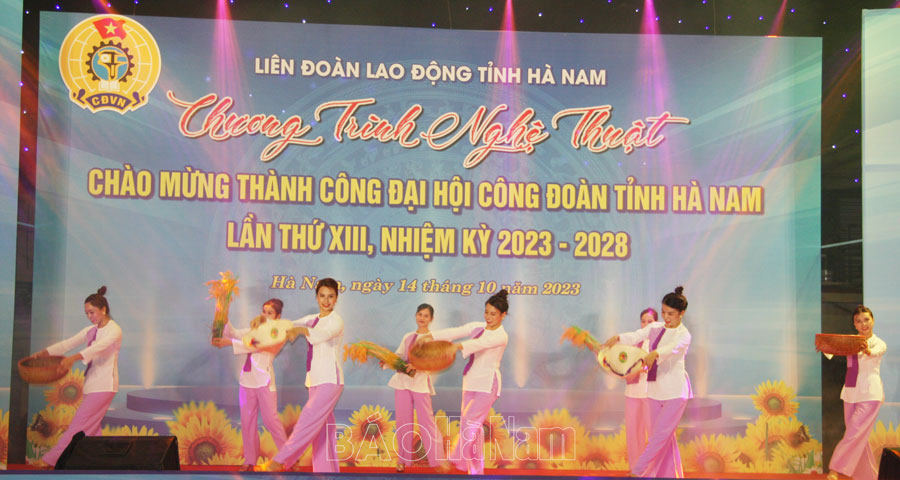 LĐLĐ tỉnh tổ chức Chương trình Nghệ thuật chào mừng thành công Đại Công đoàn tỉnh Hà Nam lần thứ XIII, nhiệm kỳ 2023 – 2028