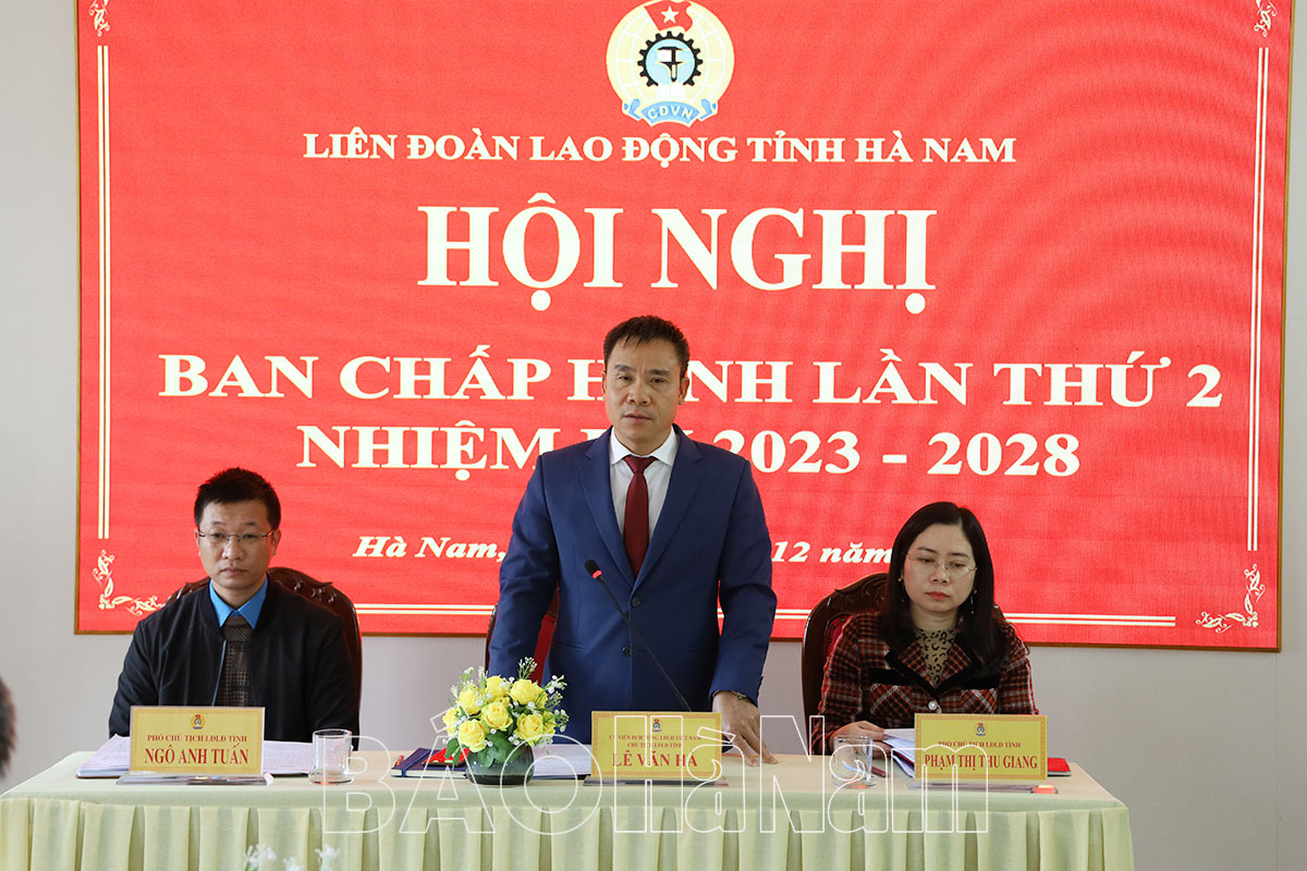 Ban Chấp hành Liên đoàn Lao động tỉnh họp thông qua Chương trình toàn khóa, Chương trình hành động thực hiện Nghị quyết Đại hội khóa XIII