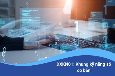 Những kỹ năng số cơ bản mà người dân cần biết