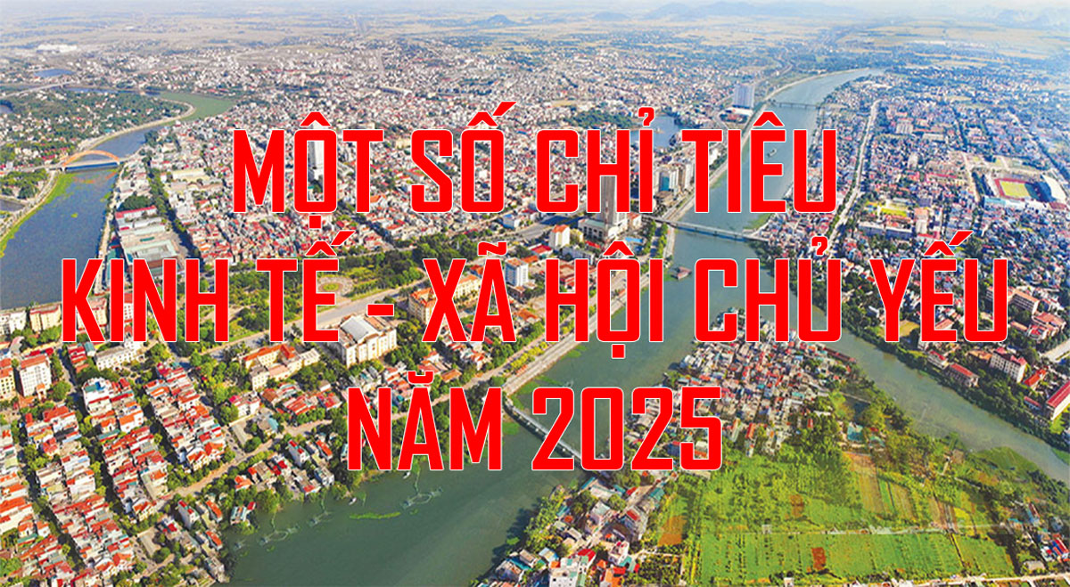 Một số chỉ tiêu kinh tế - xã hội chủ yếu năm 2025
