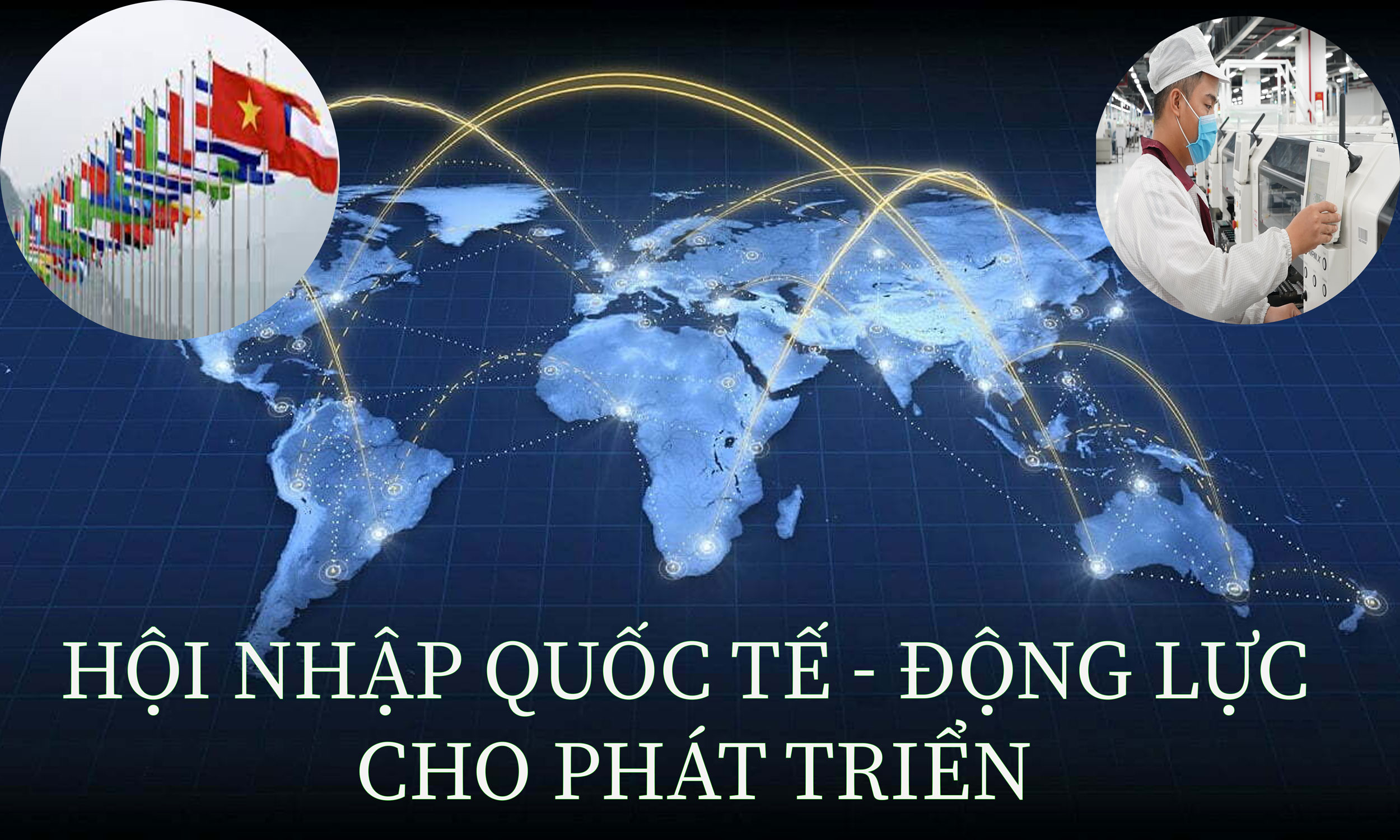 Hội nhập quốc tế - Động lực cho phát triển
