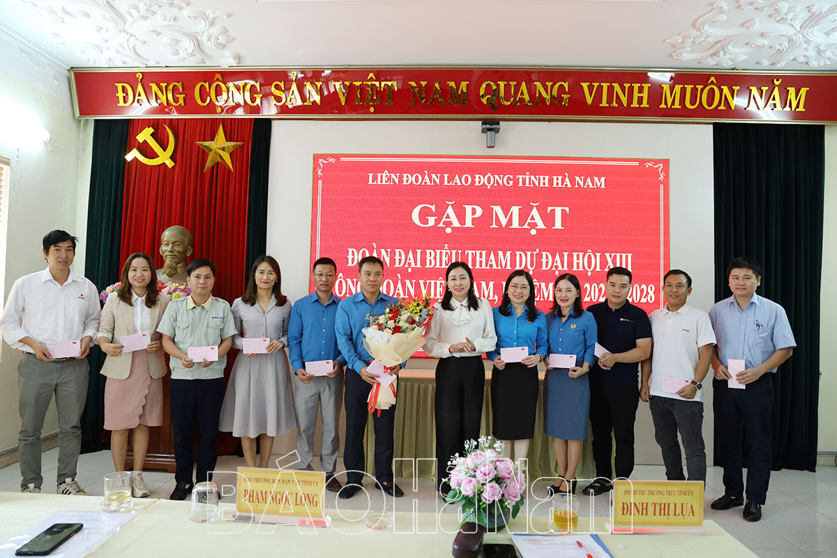Thường trực Tỉnh ủy gặp mặt Đoàn đại biểu tỉnh Hà Nam dự Đại hội Công đoàn Việt Nam lần thứ XIII
