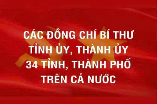 Các đồng chí Bí thư Tỉnh ủy, Thành ủy 34 tỉnh, thành phố trên cả nước