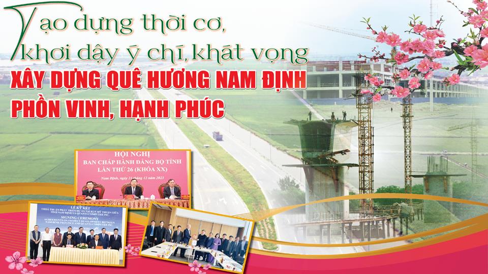 Tạo dựng thời cơ, khơi dậy ý chí, khát vọng xây dựng quê hương Nam Định phồn vinh, hạnh phúc