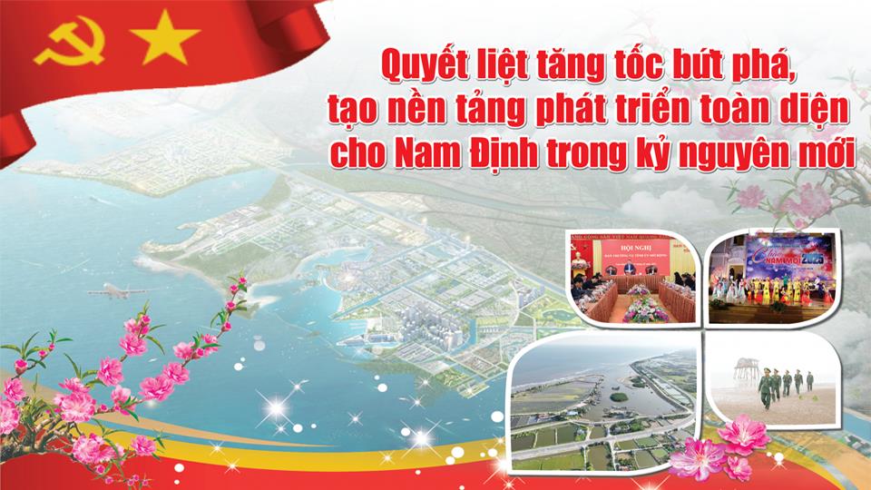 Quyết liệt tăng tốc bứt phá, tạo nền tảng phát triển toàn diện cho Nam Định trong kỷ nguyên mới