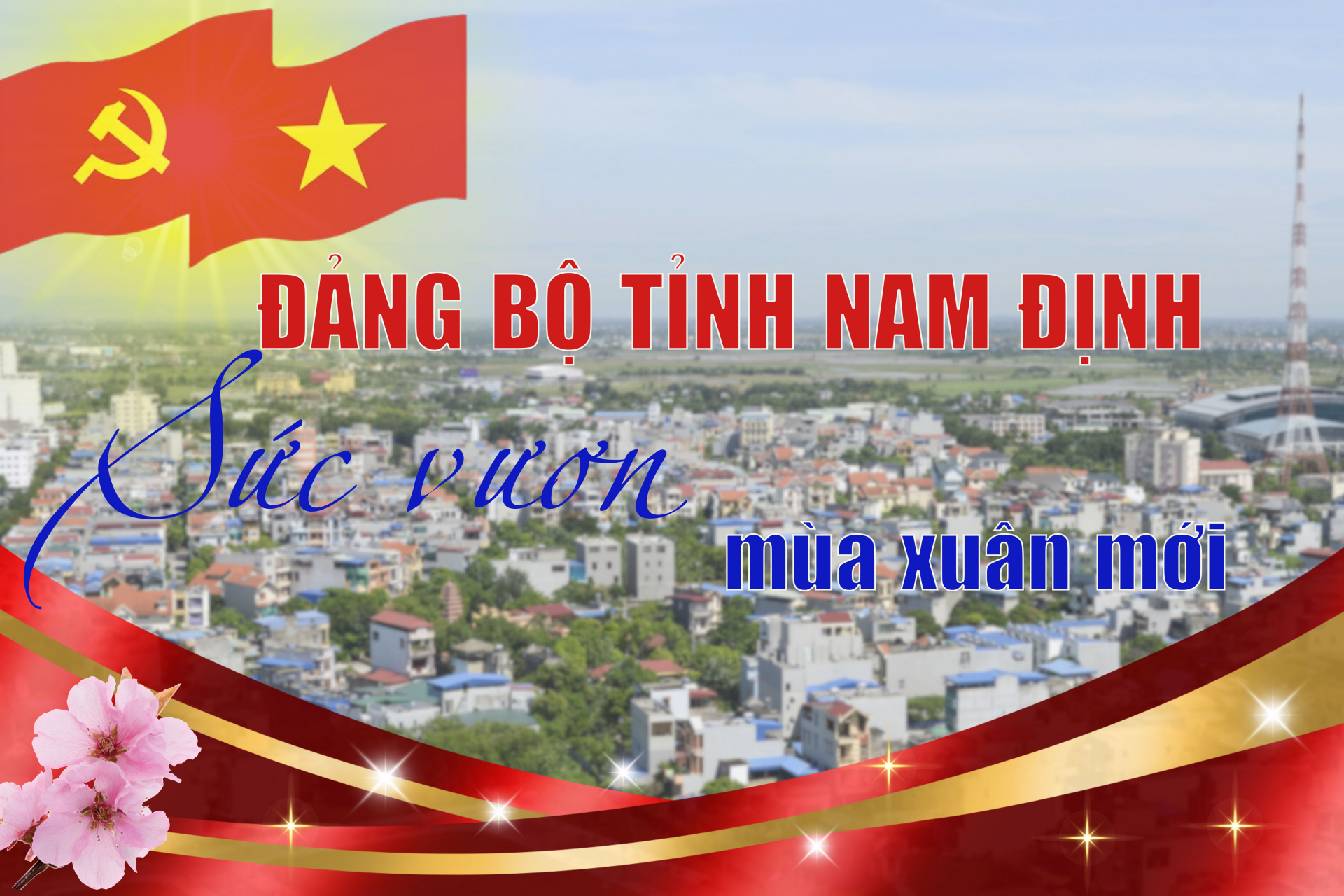 Đảng bộ tỉnh Nam Định - Sức vươn mùa Xuân mới