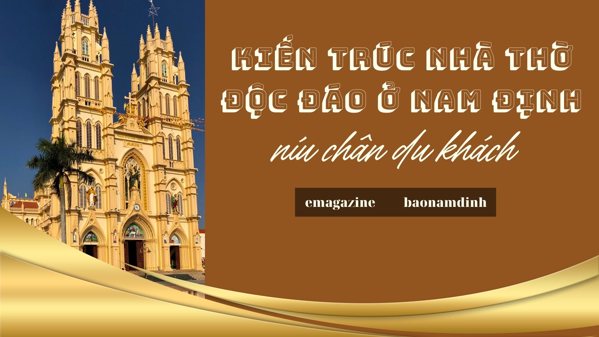 Kiến trúc nhà thờ độc đáo ở Nam Định níu chân du khách