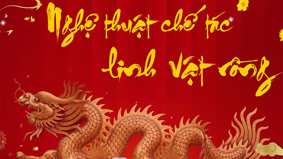 Nghệ thuật chế táclinh vật rồng