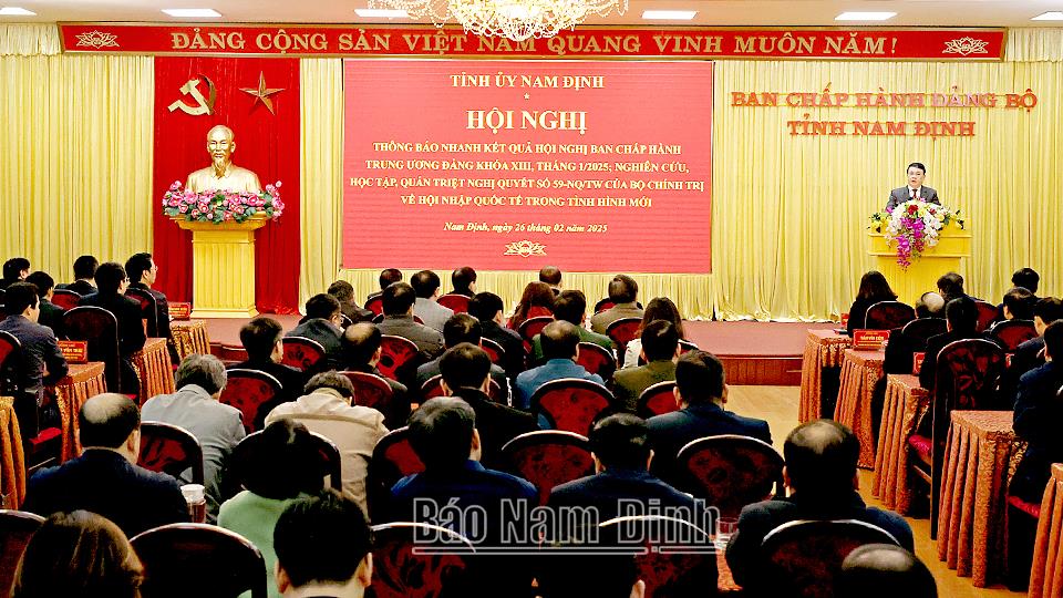 Thông báo nhanh kết quả hội nghị Ban Chấp hành Trung ương Đảng khóa XIII, tháng 1/2025 và quán triệt Nghị quyết số 59-NQ/TW của Bộ Chính trị