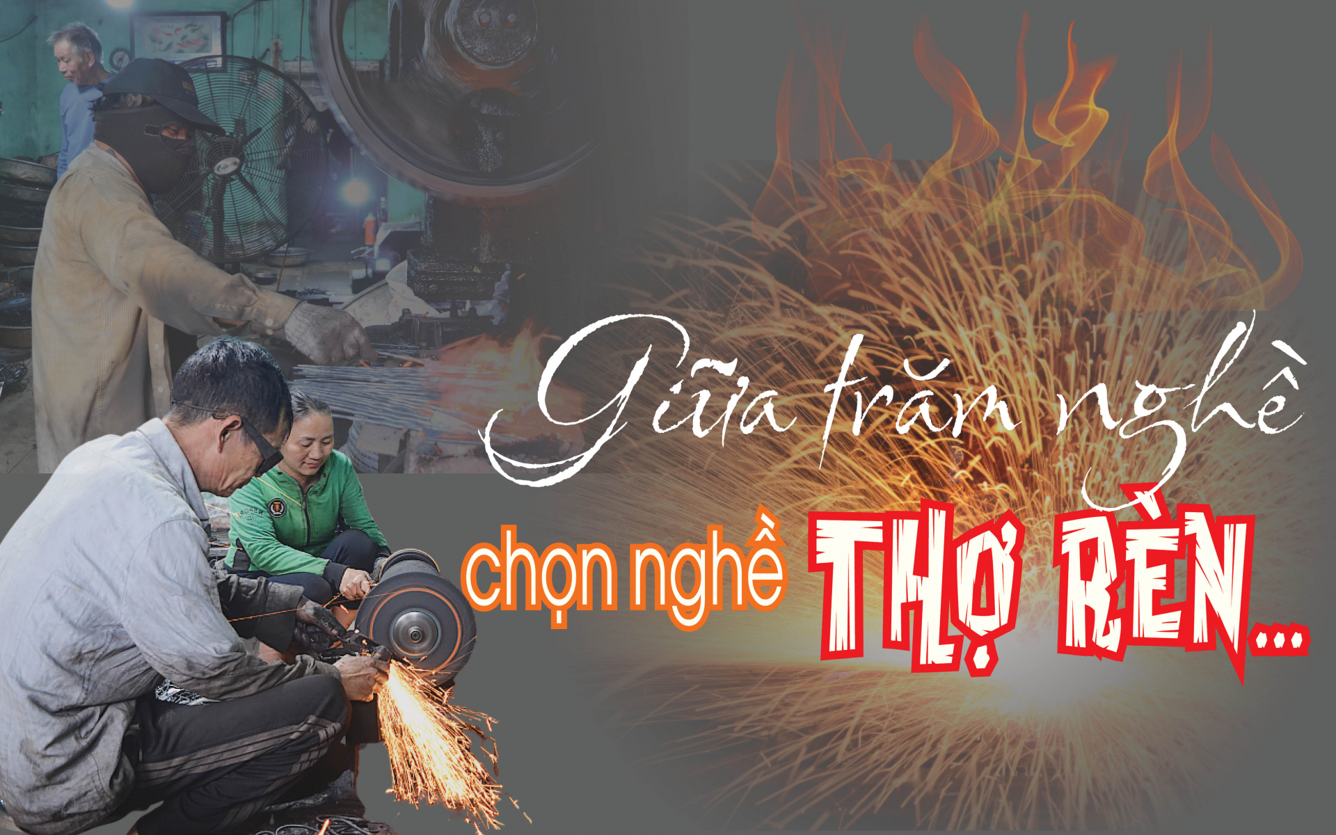 Giữa trăm nghề, chọn nghề thợ rèn...