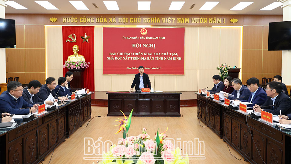 Hội nghị Ban Chỉ đạo triển khai xóa nhà tạm, nhà dột nát trên địa bàn tỉnh Nam Định