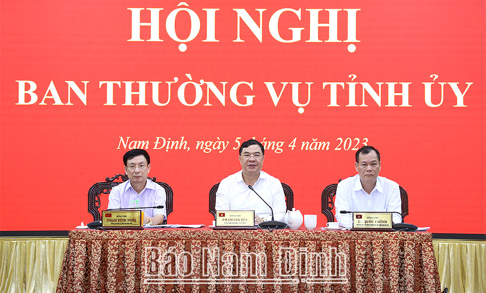 Ban Thường vụ Tỉnh ủy triển khai nhiệm vụ trọng tâm quý II năm 2023