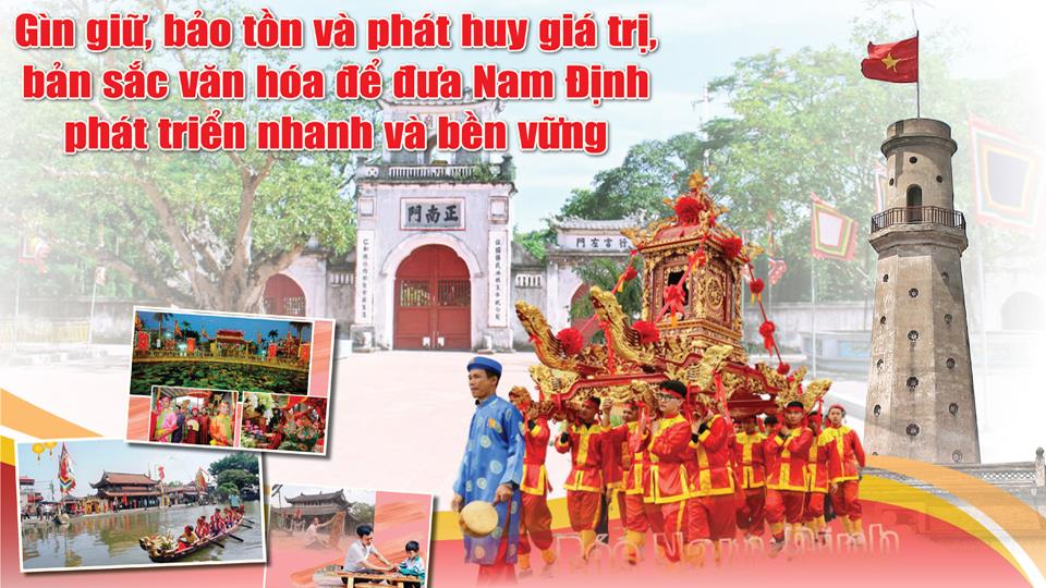 Gìn giữ, bảo tồn và phát huy giá trị, bản sắc văn hóa để đưa Nam Định phát triển nhanh và bền vững