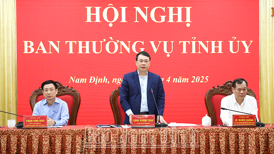 Ban Thường vụ Tỉnh ủy triển khai nhiệm vụ trọng tâm quý II năm 2025