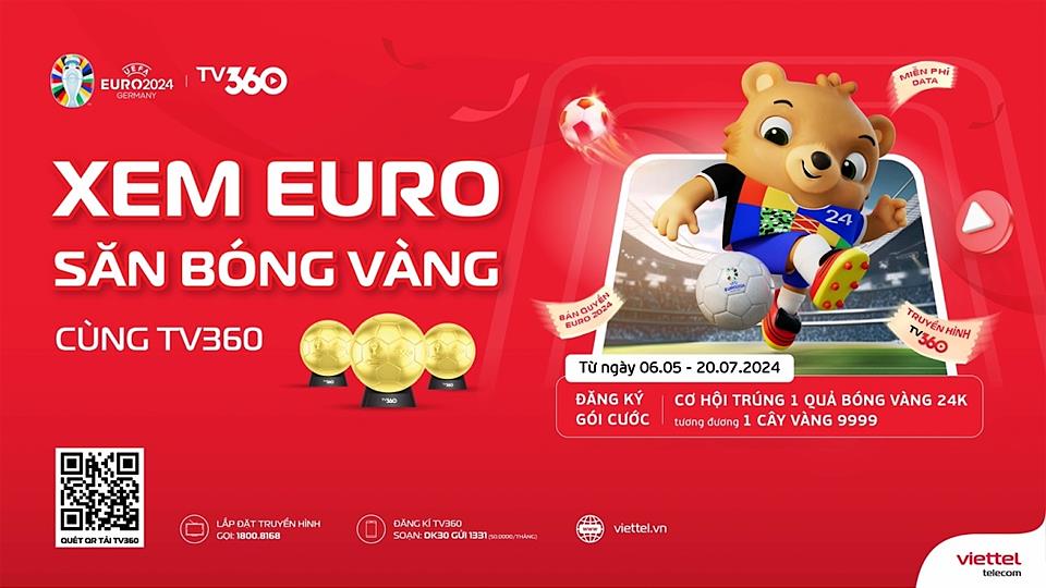 Viettel triển khai chương trình “Xem Euro - Săn bóng vàng cùng TV360”