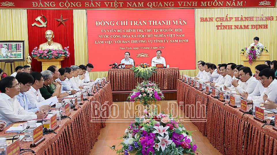 Đồng chí Trần Thanh Mẫn, Ủy viên Bộ Chính trị, Chủ tịch Quốc hội làm việc với Ban Thường vụ Tỉnh ủy Nam Định