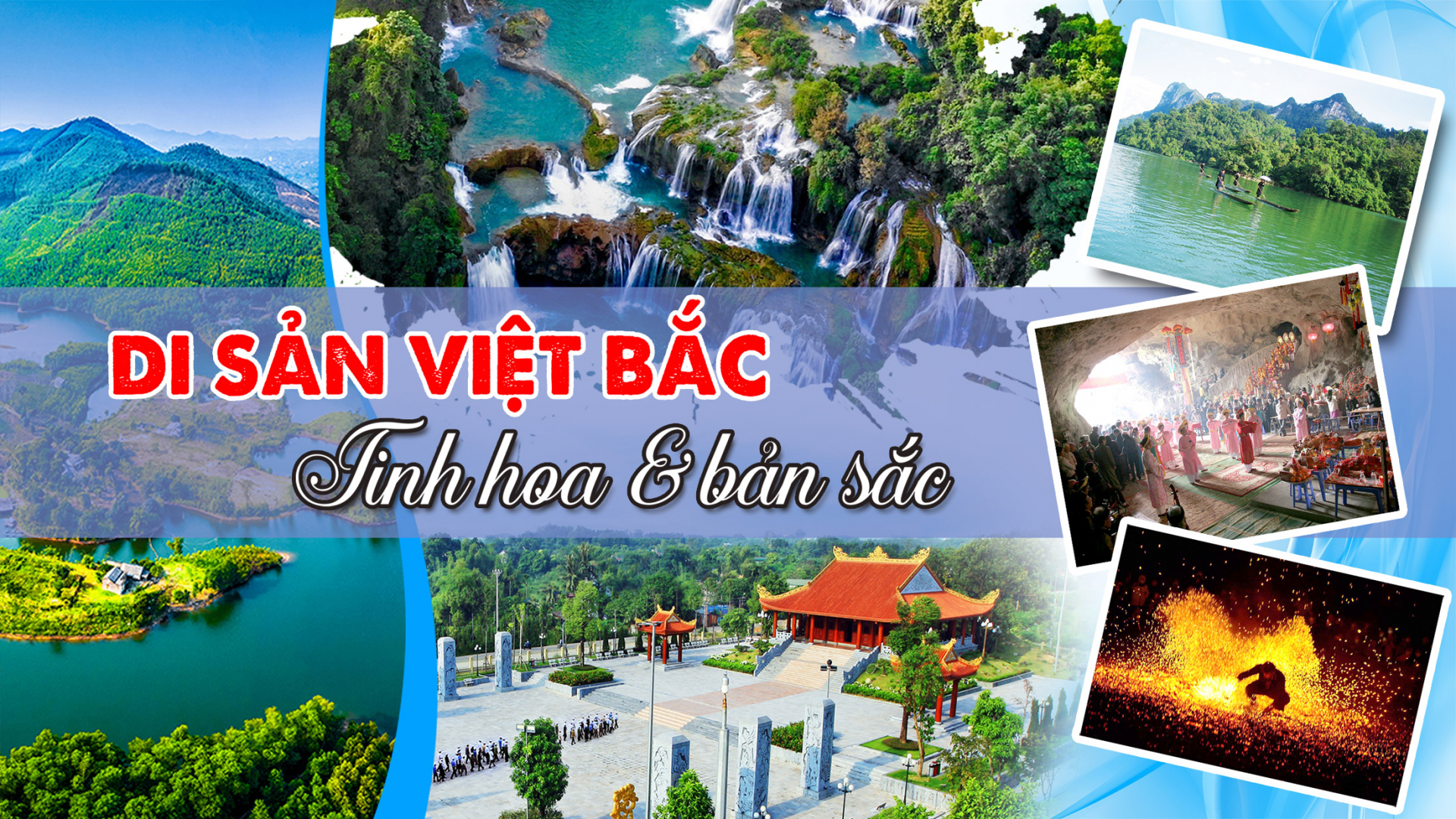 Hành trình qua những miền di sản Việt Bắc: Bài 2: Miền di sản Việt Bắc – Tinh hoa và bản sắc