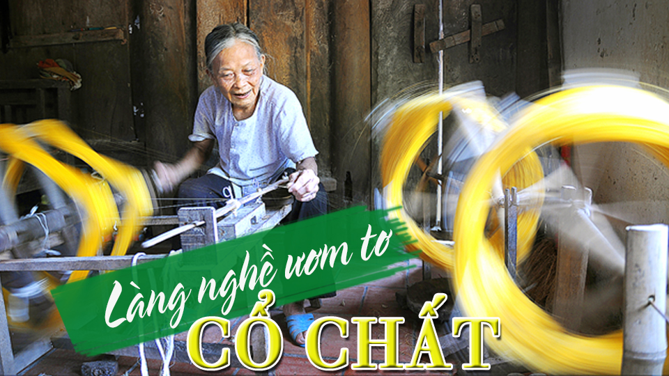 Làng nghề ươm tơ Cổ Chất