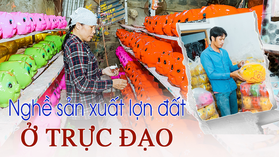 Nghề sản xuất lợn đất ở Trực Đạo